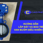 Quy trình lắp đặt van bướm điều khiển điện đúng chuẩn giúp đảm bảo hiệu suất vận hành ổn định