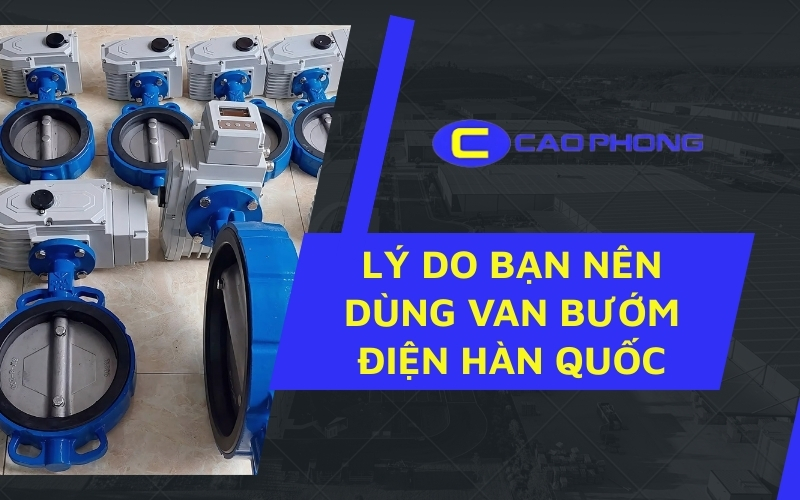 Van bướm điện Hàn Quốc giải pháp tối ưu cho hệ thống điều khiển lưu chất thông minh