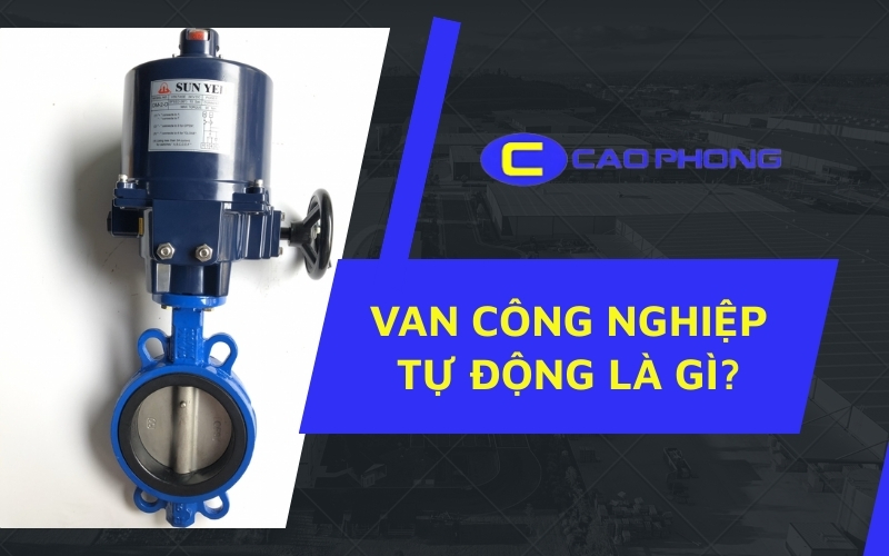 Van công nghiệp tự động giúp tối ưu hiệu suất vận hành trong dây chuyền sản xuất hiện đại